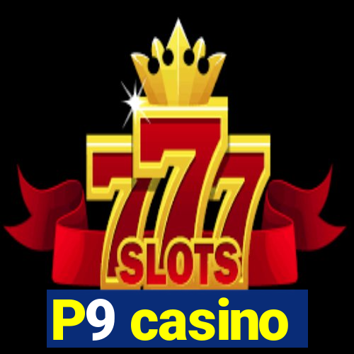 P9 casino